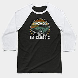 I'm Not Old I'm Classic Baseball T-Shirt